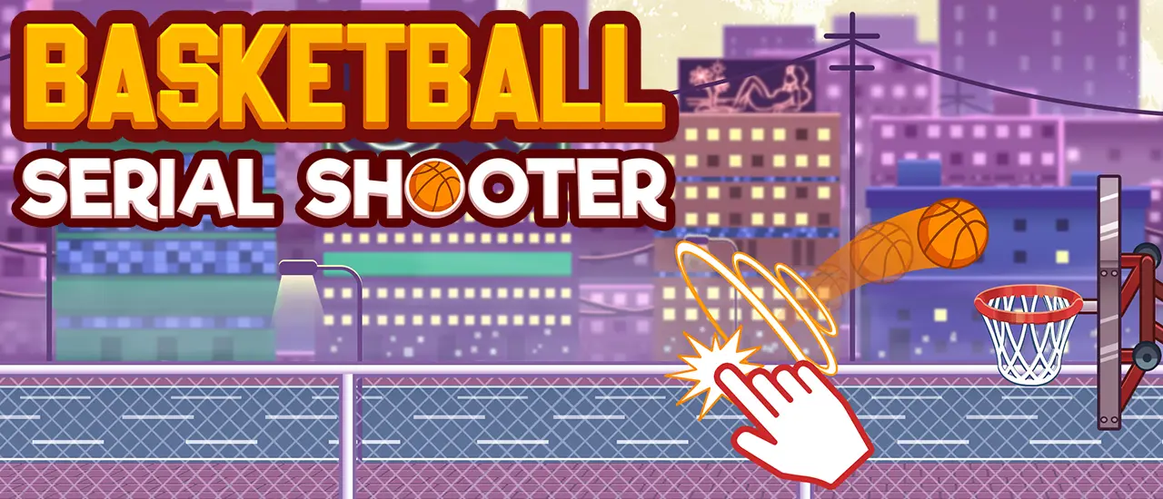 Basketball Serial Shooter - Play Free Online Basketball Game