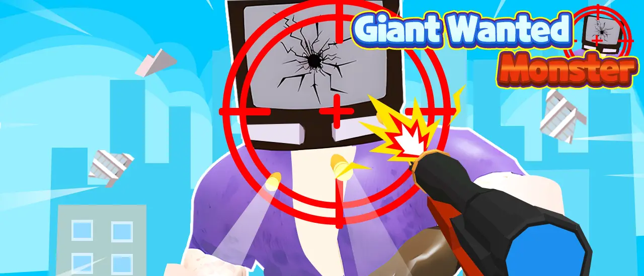 Giant Wanted Monster - Jeu de Tir en Ligne Gratuit
