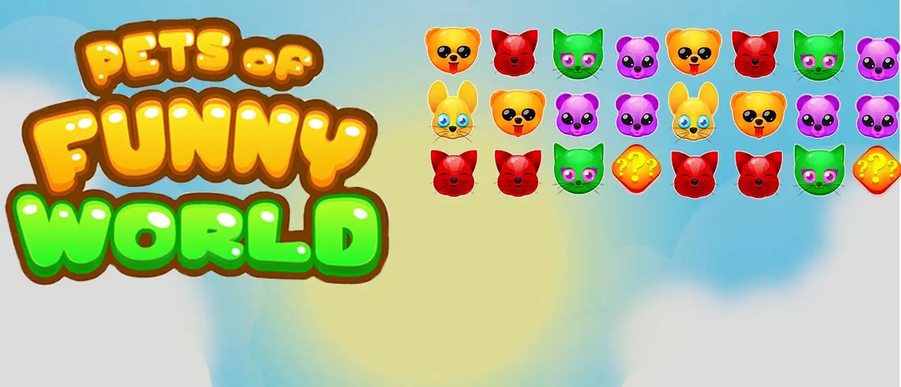 Pets Of Funny World|マッチ3パズルで遊ぶ無料ゲーム