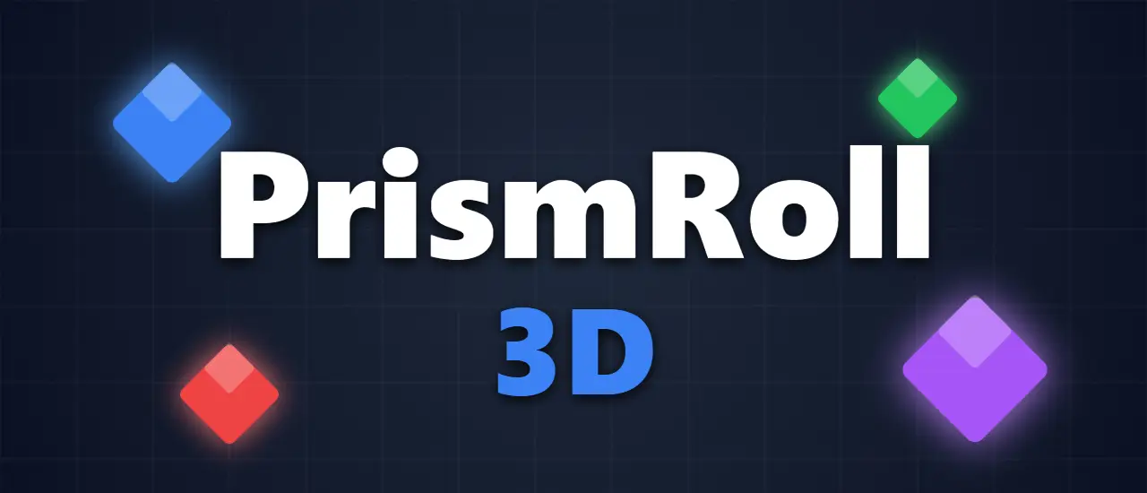 PrismRoll 3D